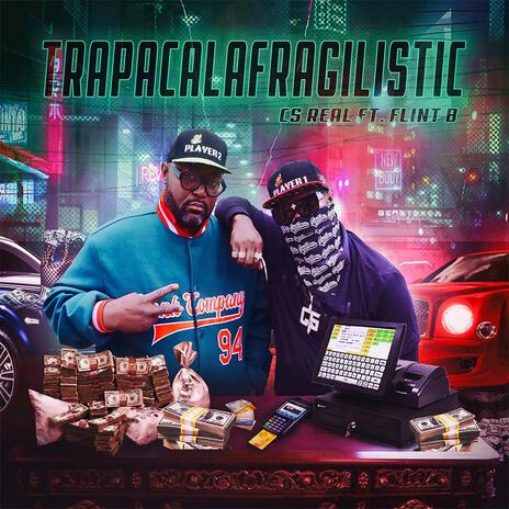 TRAPACALAFRAGILISTIC ft. FLINT "B" | Boomplay Music