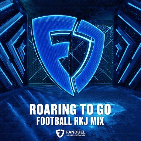 Roaring To Go FOOTBALL RKJ Mix | Boomplay Music