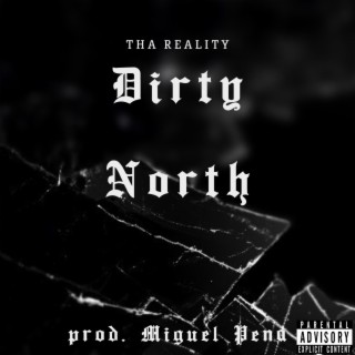 DIRTY NORTH (THA REALITY)