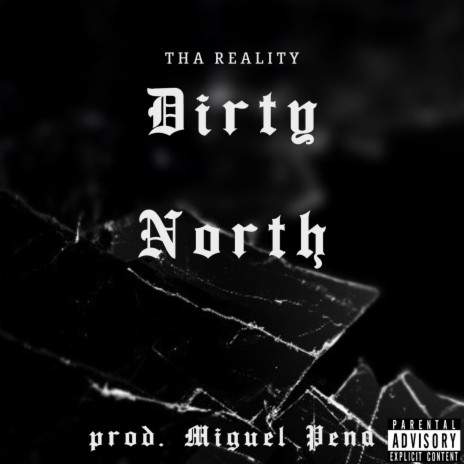 DIRTY NORTH (THA REALITY) ft. angel ochoa. | Boomplay Music