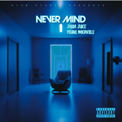 Never Mind ft. Young Makiav3lli | Boomplay Music