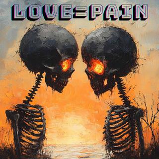 Love Equals pain