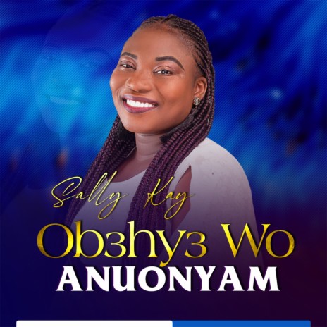 Obehye Wo Anuonyam | Boomplay Music