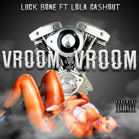 Vroom Vroom (feat. LOLA CASHOUT) | Boomplay Music