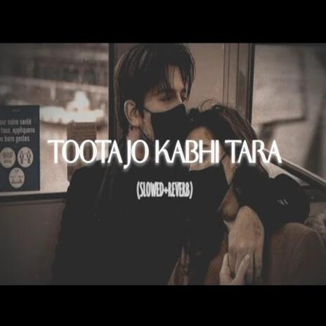 Toota Jo Kabhi Taara | Boomplay Music