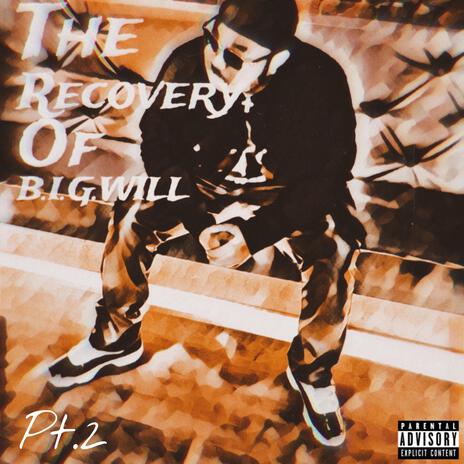 The Recovery Of Big Will pt2 | Boomplay Music