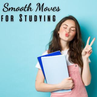 Smooth Moves for Studying or Relaxation