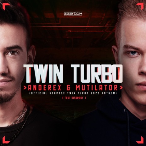 Twin Turbo (Official Gearbox Twin Turbo 2022 Anthem) ft. Mutilator & Disarray | Boomplay Music