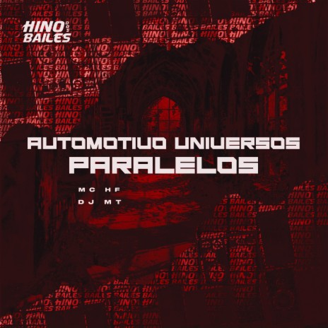 Automotivo Universos Paralelos ft. DJ MT | Boomplay Music