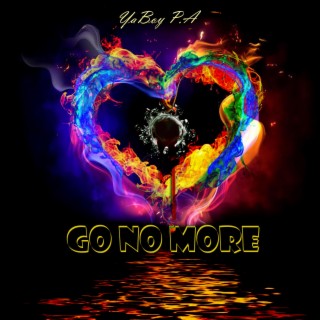 GO NO MORE lyrics | Boomplay Music