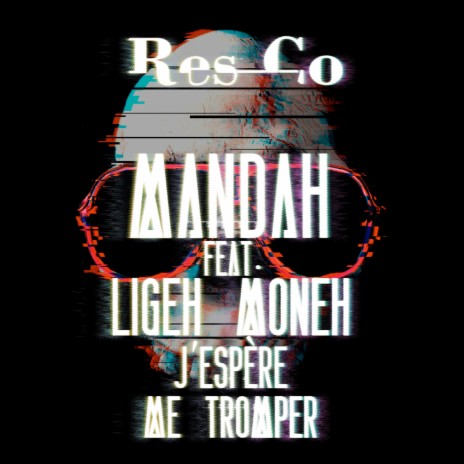 J'espère me tromper ft. Mandah & Ligeh Moneh | Boomplay Music