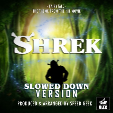Fairytale (From Shrek) (Slowed Down Version)