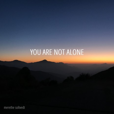 You Are Not Alone | Boomplay Music