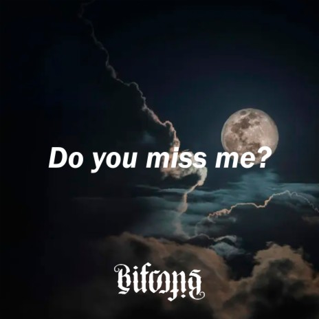 Do You Miss Me? | Boomplay Music