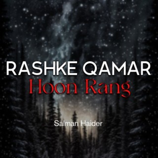 Rashke Qamar Hoon Rang