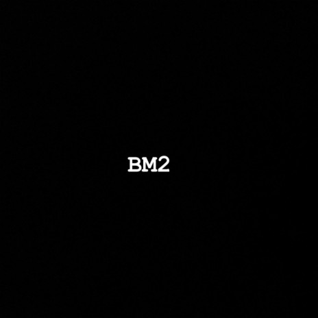 BM2 | Boomplay Music