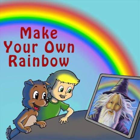 Make Your Own Rainbow | Boomplay Music