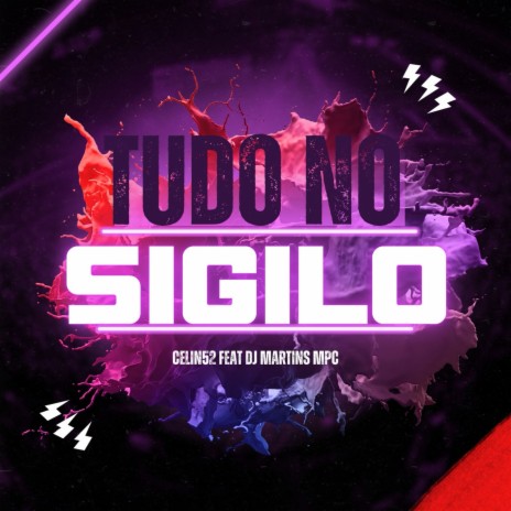 Tudo no sigilo ft. Celin52 | Boomplay Music