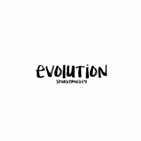 evolution (prod. by sparklymickey) | Boomplay Music