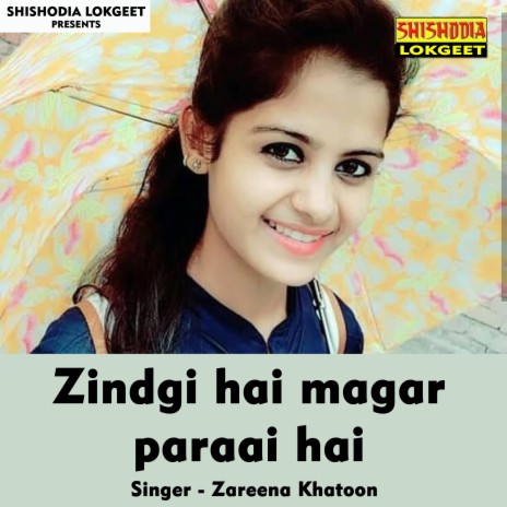 Zindagi hai magar paraai hai (Hindi Song) | Boomplay Music