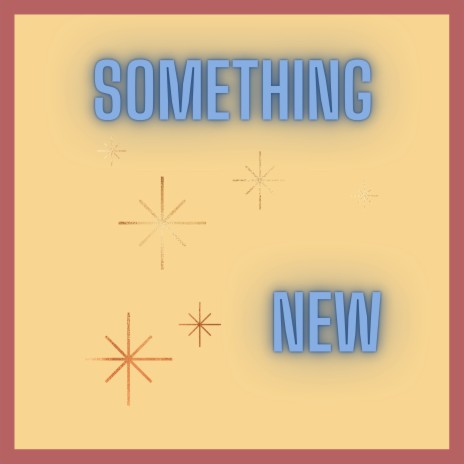Something New | Boomplay Music