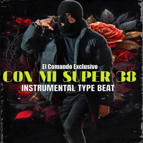 Con Mi Super 38 - El Makabeličo, El Comando Exclusivo | Boomplay Music