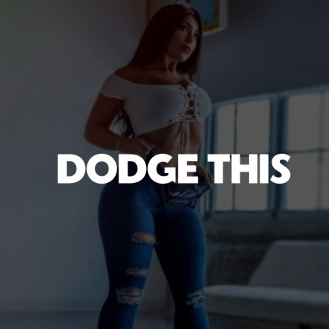 Dodge This | Boomplay Music