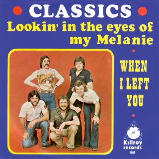 Lookin' in the Eyes of My Melanie / When I Left You