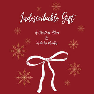 Indescribable Gift: A Christmas Album