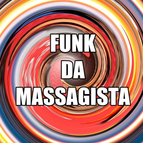 FUNK DA MASSAGISTA | Boomplay Music
