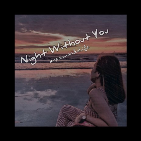 Night Without You | Boomplay Music