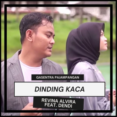 Dinding Kaca ft. Dendi & Gasentra Pajampangan | Boomplay Music