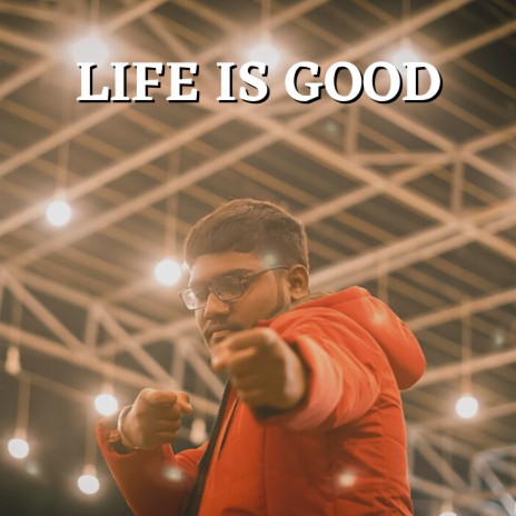 Life Is Good | Boomplay Music