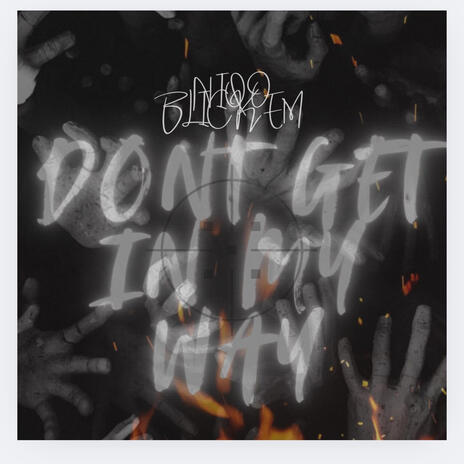 Dont Get In My Way | Boomplay Music