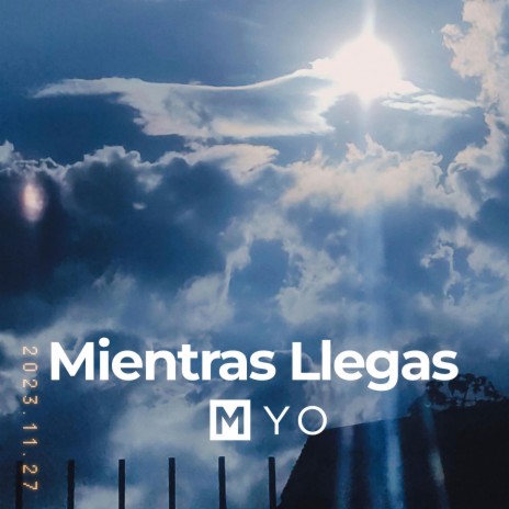 Mientras Llegas | Boomplay Music