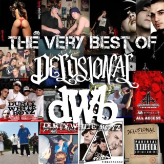 The Very Best of Delusional X Durty White Boyz