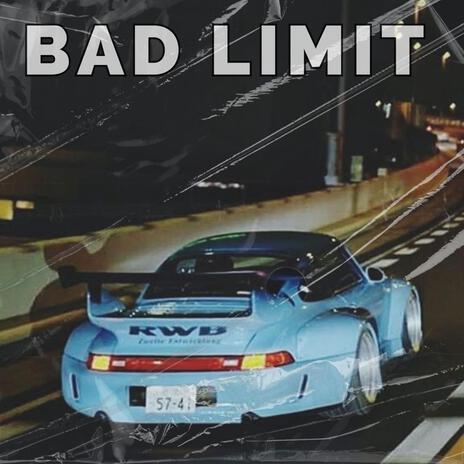 Bad Limit | Boomplay Music