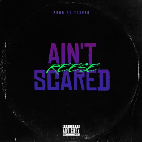 Ain't Scared | Boomplay Music