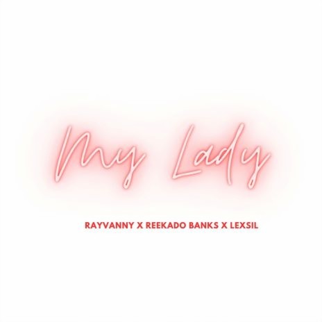 My Lady w/ Reekado Banks & Lexsil | Boomplay Music
