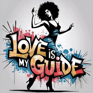 Love is My Guide