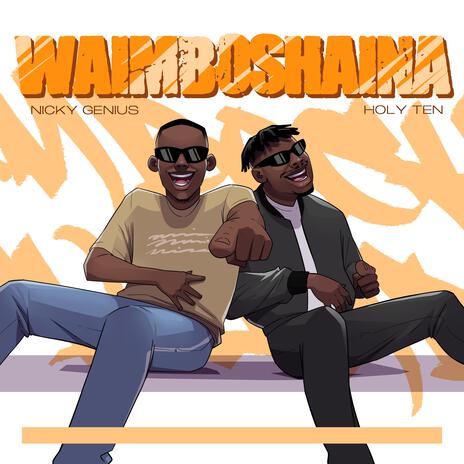 WaimboShaina ft. Holy Ten | Boomplay Music