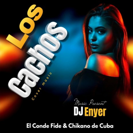 Los Cachos ft. Chikano de Cuba | Boomplay Music