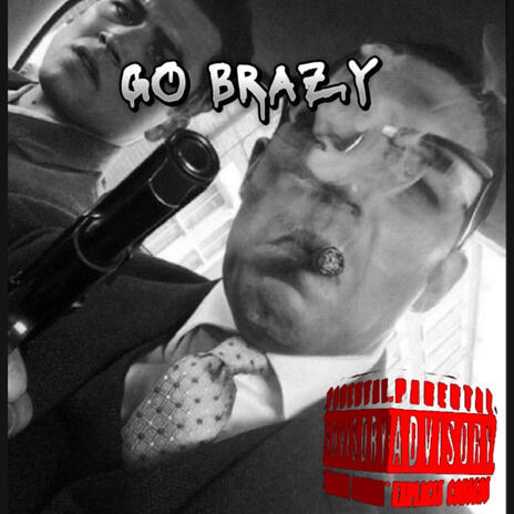 GO BRAZY | Boomplay Music