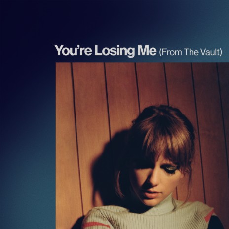 You’re Losing Me (From The Vault) | Boomplay Music