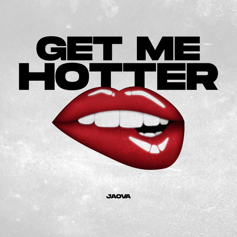 Get Me Hotter | Boomplay Music