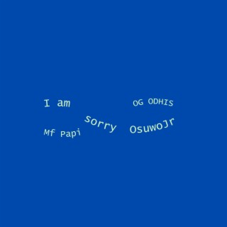 I am sorry ft. Mf Papi & Og Odhis lyrics | Boomplay Music