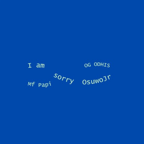 I am sorry ft. Mf Papi & Og Odhis | Boomplay Music