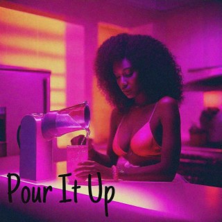 Pour It Up