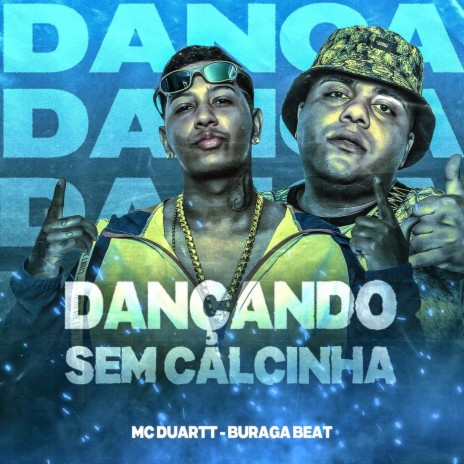 Dançando Sem Calcinha ft. BURAGA BEAT | Boomplay Music