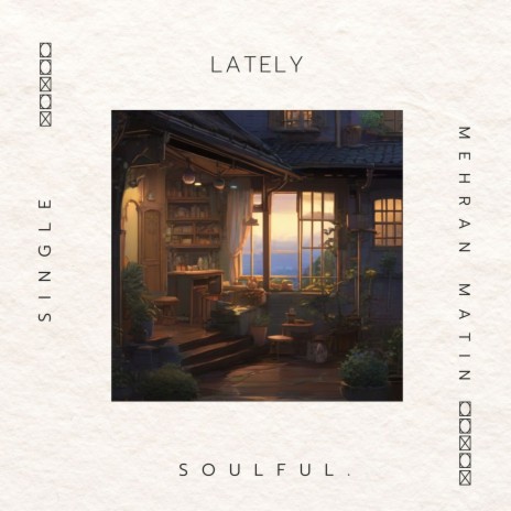 Lately ft. Soulful. | Boomplay Music